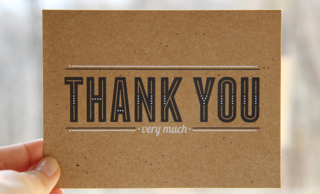 Send a real thank you note to say thanks! 
